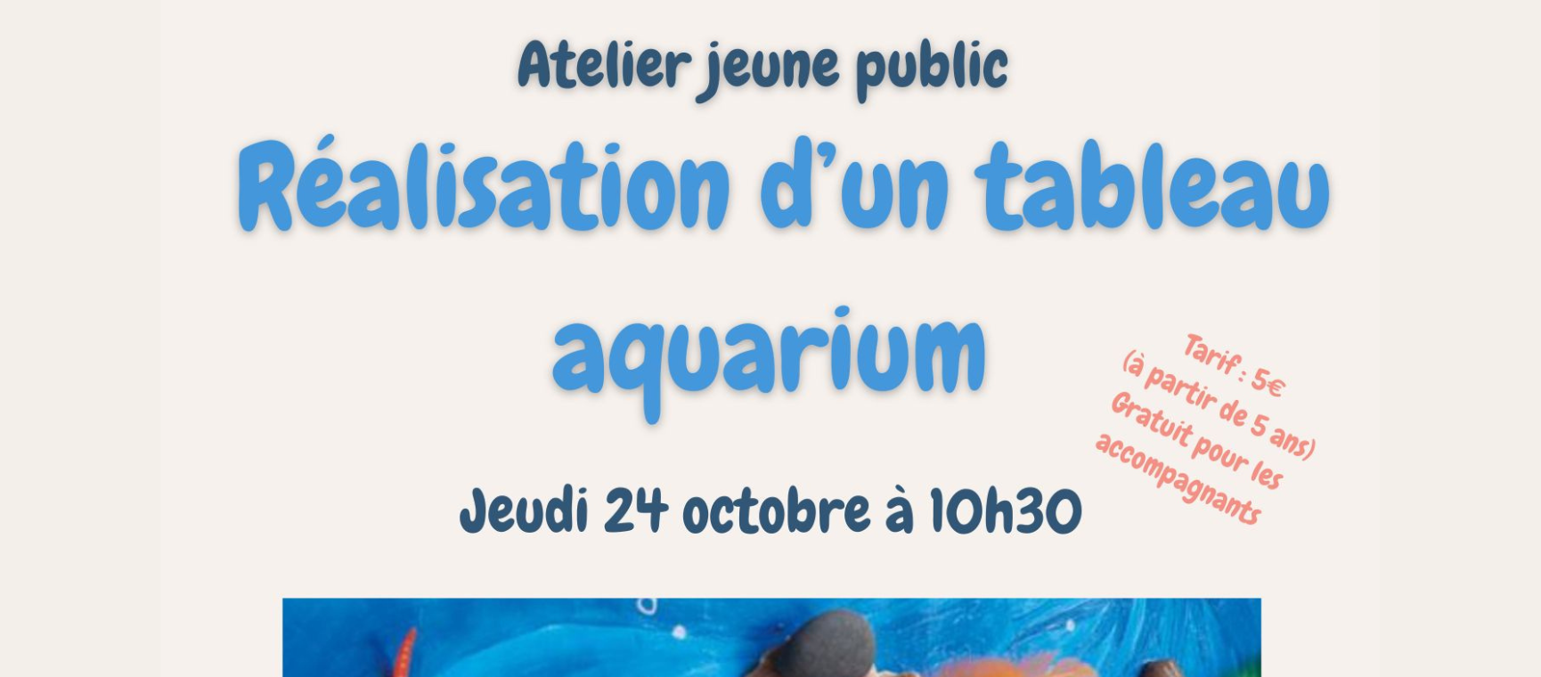 Atelier jeune public de réalisation d’un « tableau aquarium »